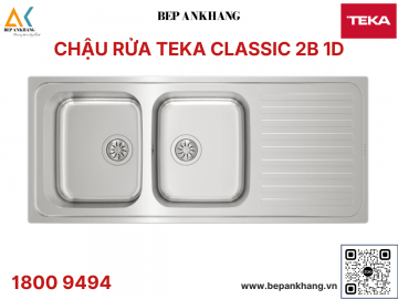 Chậu rửa Teka CLASSIC 2B 1D - Chất liệu thép không gỉ - Xuất xứ Tây Ban Nha 